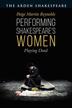 Paperback Performing Shakespeare's Women: Playing Dead Book
