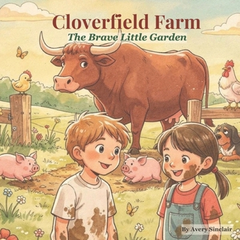 The Brave Little Garden: A Cloverfield Farm Story