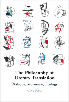 Hardcover The Philosophy of Literary Translation: Dialogue, Movement, Ecology Book