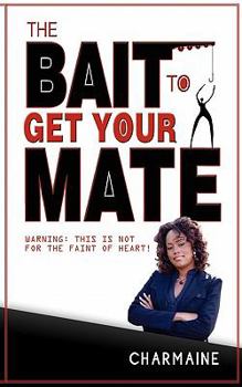 Paperback The Bait To Get Your Mate Book