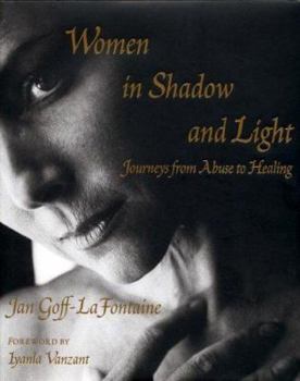 Hardcover Women in Shadow and Light: Journeys from Abuse to Healing Book