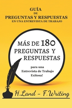 Paperback Guía de Preguntas Y Respuestas En Una Entrevista de Trabajo: Más de 180 Preguntas y Respuestas para una Entrevista de Trabajo Exitosa! [Spanish] Book