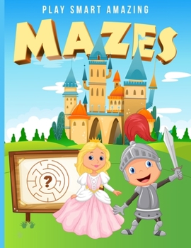 Play Smart Amazing Mazes: For Kids Ages 2-4