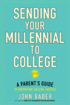 Paperback Sending Your Millennial to College: A Parent's Guide to Supporting College Success Book