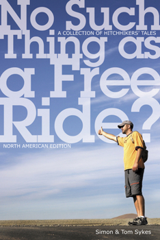 Paperback No Such Thing as a Free Ride?: A Collection of Hitchhiking Tales Book