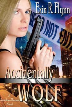 Paperback Accidentally Wolf: A Seraphine Thomas Novel Book