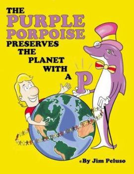 Hardcover The Purple Porpoise Preserves the Planet with a 'P' Book