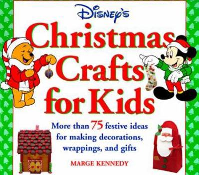 Hardcover Disney's Christmas Crafts for Kids: More Than 75 Festive Ideas for Making Decorations, Wrappings, and Gifts Book