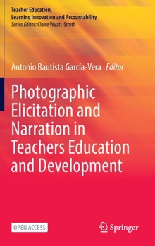 Hardcover Photographic Elicitation and Narration in Teachers Education and Development Book