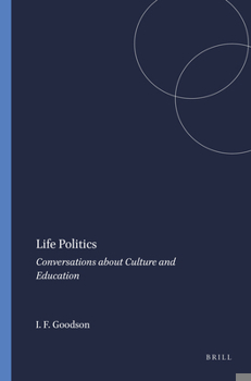 Paperback Life Politics: Conversations about Culture and Education Book
