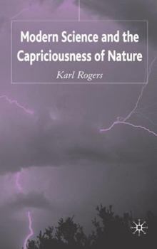 Hardcover Modern Science and the Capriciousness of Nature Book