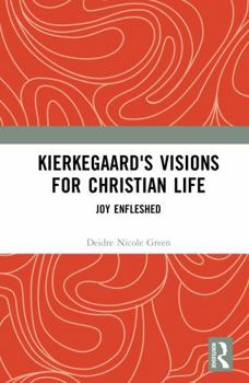 Hardcover Kierkegaard's Visions for Christian Life: Joy Enfleshed Book