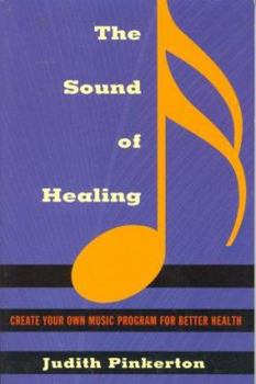 Paperback The Sound of Healing: Create Your Own Music Program for Better Health Book