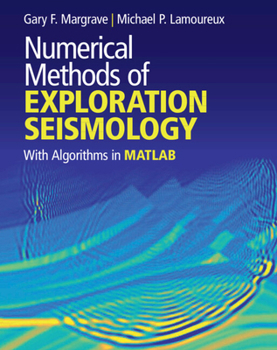 Hardcover Numerical Methods of Exploration Seismology: With Algorithms in Matlab(r) Book