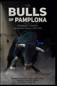 Paperback The Bulls Of Pamplona: Hemingway Centenary San Fermín Edition 1923-2023 Book