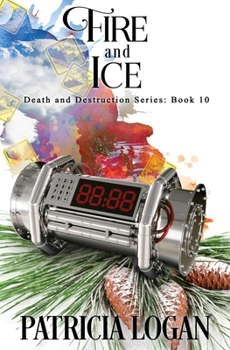 Fire and Ice - Book #10 of the Death and Destruction