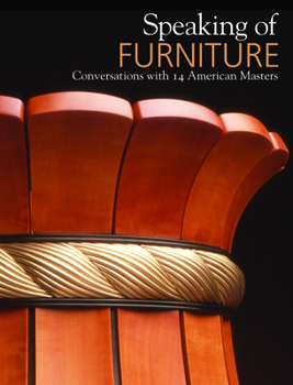 Hardcover Speaking of Furniture: Conversations with 14 American Masters Book