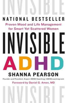 Invisible ADHD: Proven Mood and Life Management for Women with ADHD