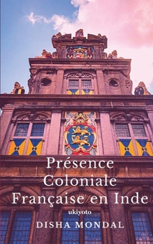 Paperback Présence Coloniale Française en Inde [French] Book