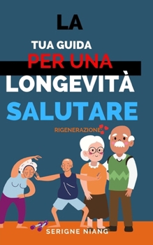 Paperback Rigenerazione: La tua guida per una longevità salutare [Italian] Book