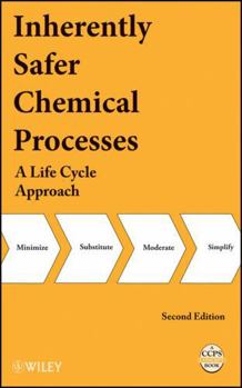 Hardcover Inherently Safer Chemical Processes: A Life Cycle Approach Book