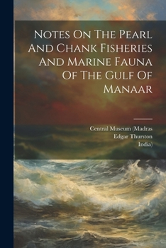 Paperback Notes On The Pearl And Chank Fisheries And Marine Fauna Of The Gulf Of Manaar Book