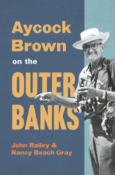 Aycock Brown on the Outer Banks (History & Guide)