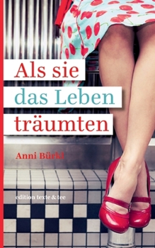Paperback Als sie das Leben träumten: Roman [German] Book