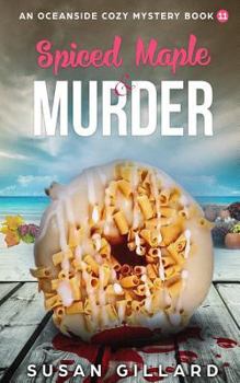 Spiced Maple & Murder: An Oceanside Cozy Mystery - Book 11 - Book #11 of the Oceanside Cozy