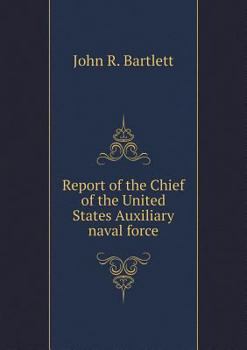 Report of the Chief of the United States Auxiliary Naval Force