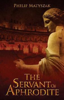 The Servant of Aphrodite - Book #2 of the Lucius Panderius