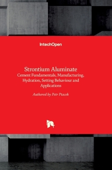 Hardcover Strontium Aluminate: Cement Fundamentals, Manufacturing, Hydration, Setting Behaviour and Applications Book