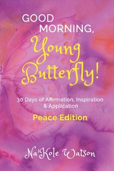Paperback Good Morning, Young Butterfly: Peace Edition Book