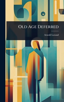 Hardcover Old Age Deferred Book