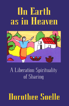 Paperback On Earth as in Heaven: A Liberation Spirituality of Sharing Book