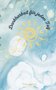 Paperback Dankbarkeit für jeden Tag: für deine Dankbarkeitsroutine [German] Book