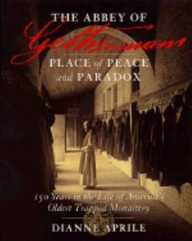 Hardcover The Abbey of Gethsemani: Place of Peace and Paradox, 150 Years in the Life of America's Oldest Trappist Monastery Book