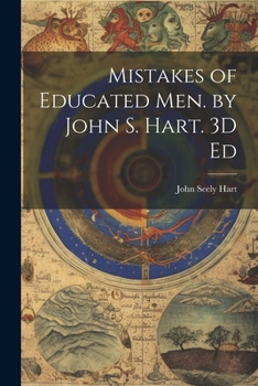 Paperback Mistakes of Educated Men. by John S. Hart. 3D Ed Book