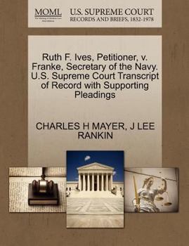 Ruth F. Ives, Petitioner, v. Franke, Secretary of the Navy. U.S. Supreme Court Transcript of Record with Supporting Pleadings
