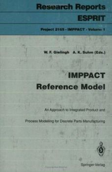 Paperback Imppact Reference Model: An Approach to Integrated Product and Process Modelling for Discrete Parts Manufacturing Book