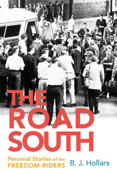 Hardcover The Road South: Personal Stories of the Freedom Riders Book