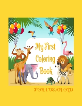 Paperback My First Coloring Book For 1 Year Old: Alphabet coloring book A to Z Book