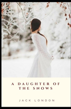 Paperback A Daughter of the Snows illustrated Book