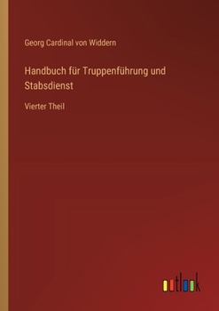 Paperback Handbuch für Truppenführung und Stabsdienst: Vierter Theil [German] Book