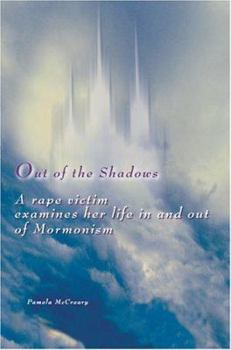 Paperback Out of the Shadows: A Rape Victim Examines Her Life in and Out of Mormonism Book