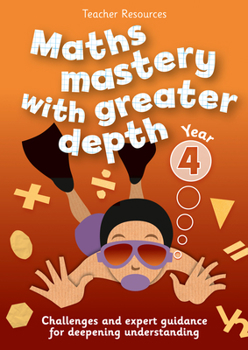 Paperback Year 4 Maths Mastery with Greater Depth: Teacher Resources - Online Download Book