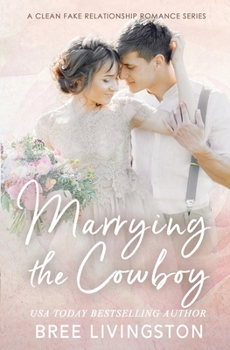 Paperback Marrying the Cowboy: A Fake Marriage Stand Alone Romance Book One Book