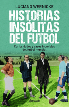 Paperback Historias Insólitas del Fútbol [Spanish] Book