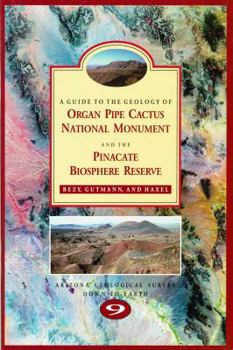 Paperback A Guide to the Geology of Organ Pipe Cactus National Monument and the Pinacate Biosphere Reserve Book