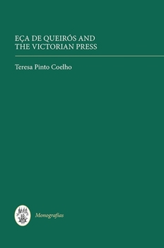 Eca de Queiros and the Victorian Press - Book  of the Monografias A